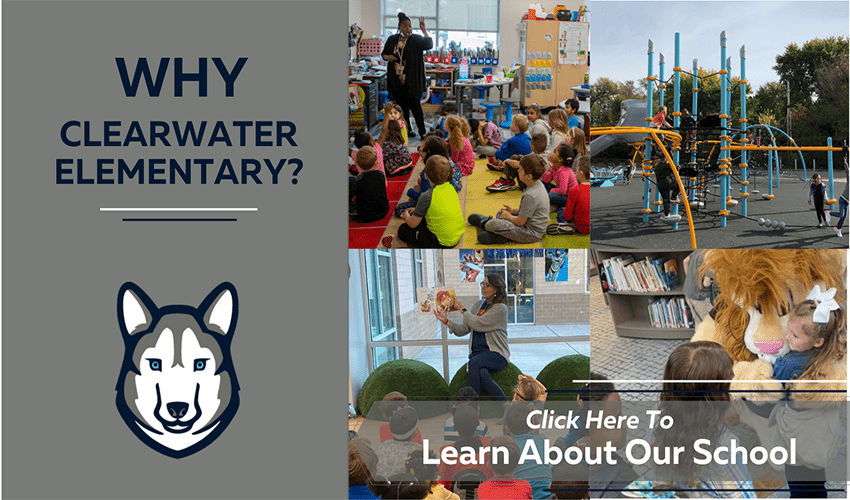 Why Clearwater Elementary? Click Here To Learn More About Our School.